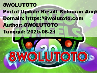 8WOLUTOTO Portal Update Result Keluaran Angka